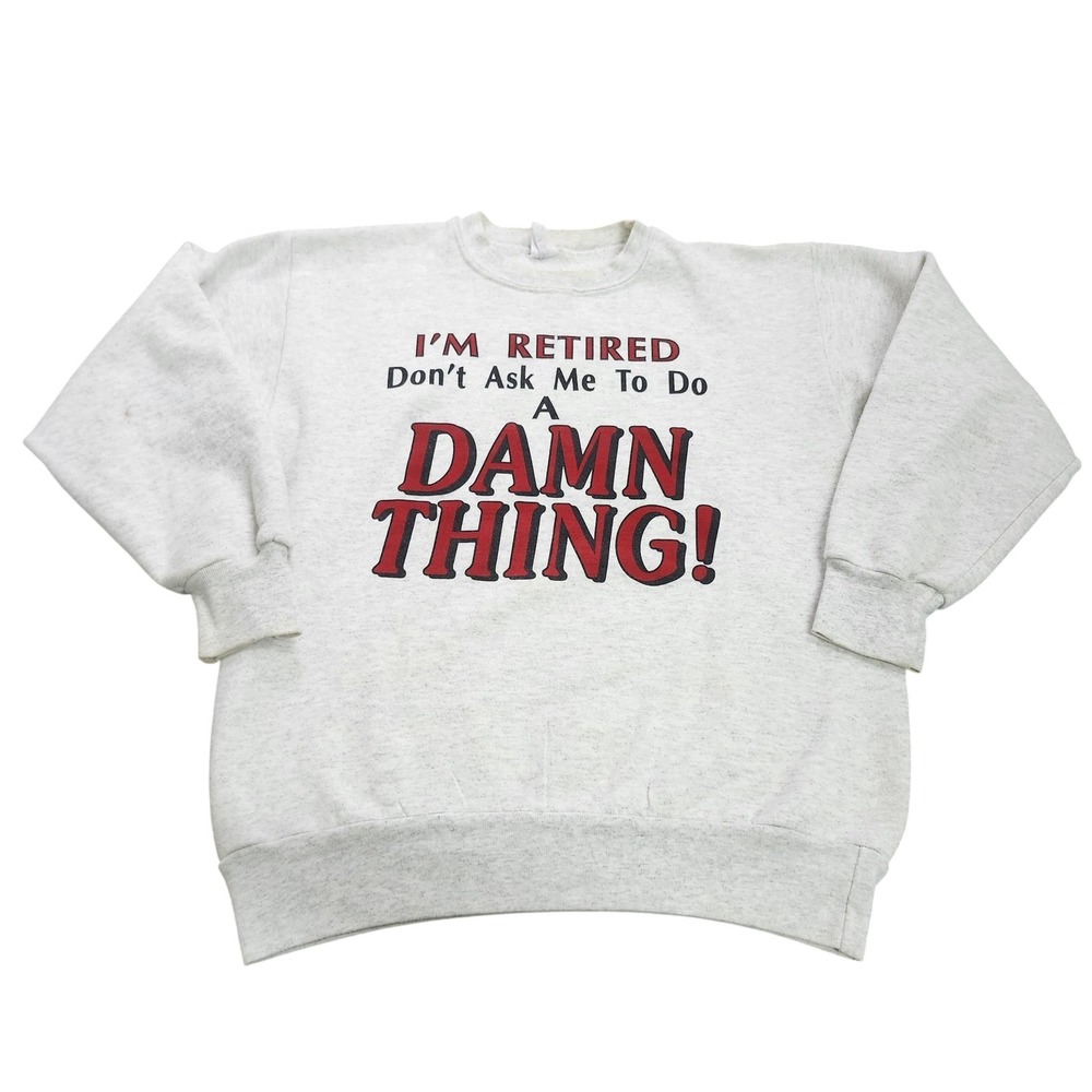 Vintage GLORIA Sweatshirt Mens Medium Gray Retired Damn Thing Funny Graphic